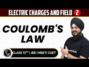 Electric Charges & Field 02 | Coulomb's Law | Pure English | 12th JEE/NEET