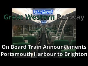 Great Western Railway On Board Announcements: Portsmouth Harbour to Brighton