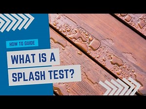 How To Guide | What is a Splash Test?