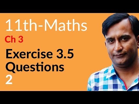 Class 11 Math Chapter 3 -11th Class Math Chapter 3 Exercise 3.5 Question 2 - 1st Year Math Chapter 3