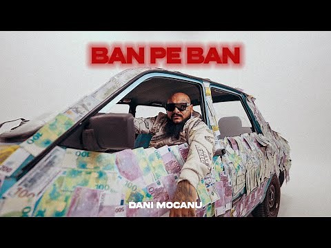 Dani Mocanu - Ban pe ban 💶 Official Video