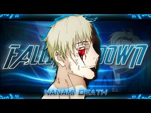 Nanami Death 💔 - FALLING DOWN「EDIT/AMV」4K