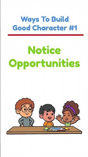 How To Build Good Character For Kids #1 Notice Opportunities -Character Building For Kids #Character