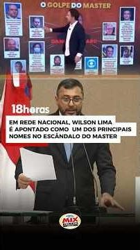 Caso Master coloca Wilson Lima no centro de investigação