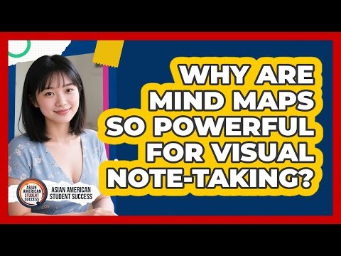Why Are Mind Maps So Powerful For Visual Note-taking? - Asian American Student Success