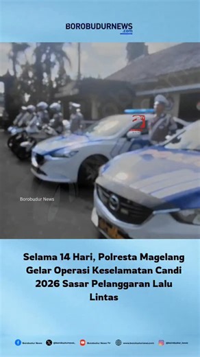 Borobudurnews | Media Online on Instagram: "🚨 Gelar Pasukan Operasi Keselamatan Candi 2026 Polresta Magelang . . Polresta Magelang menggelar Operasi Keselamatan Candi 2026 yang akan berlangsung selama 14 hari, mulai 2 hingga 15 Februari 2026. Operasi ini bertujuan untuk meningkatkan disiplin masyarakat dalam berlalu lintas, menekan angka pelanggaran, serta menurunkan jumlah korban fatalitas kecelakaan lalu lintas. .. Fokus utama operasi meliputi pengawasan lalu lintas dengan pemetaan tit