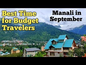 Manali in September/ Best Time To Visit Manali for Budget Travelers