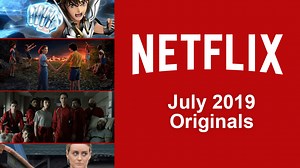 Netflix Originals Coming to Netflix in July 2019