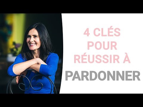 4 clés pour réussir à PARDONNER