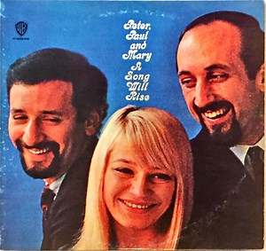 Peter, Paul And Mary - A Song Will Rise