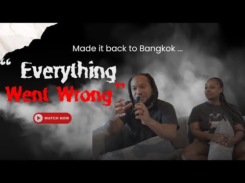 We Made It Back to Thailand… Then Everything Started Falling Apart