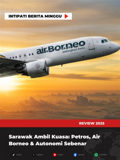 Sarawak Guna Kedudukan Kingmaker untuk Autonomi 2025