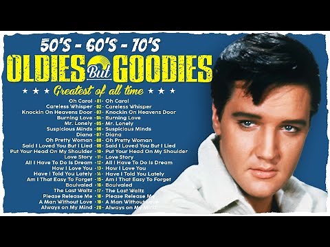 Oldies But Goodies 50s 60s 70s - Paul Anka, Elvis Presley, Roy Orbison, The Platters,Engelbert