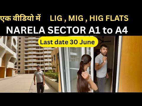 एक वीडियो में देखेंगे DDA LIG , MIG , HIG FLATS NARELA SECTOR A1 to A4 🔥 DDA HOUSING SCHEME NARELA