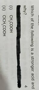 Which of the following is a stronger acid and why? (i) CH3COOH... | Filo
