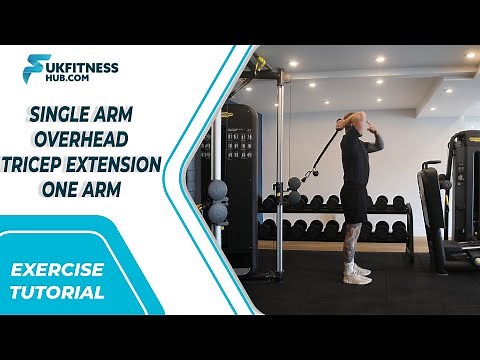 Exercise Tutorial: Single Arm Cable Overhead Tricep Extension