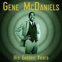 Gene Mcdaniels – His Golden Years (2020) » download by NewAlbumReleases.net