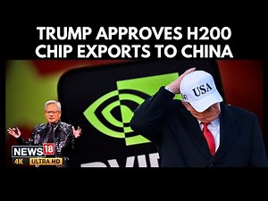 US Approves Nvidia H200 Chip Exports To China With Some Conditions | N18G | News18
