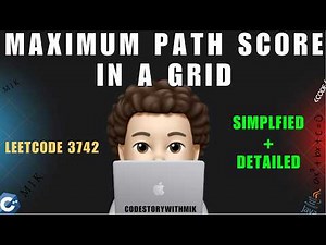 Maximum Path Score in a Grid | Detailed | Simplified | Leetcode 3742 | codestorywithMIK