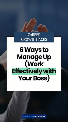 6 Ways to Manage Up (Work Effectively with Your Boss)