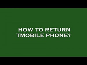 How to return tmobile phone?