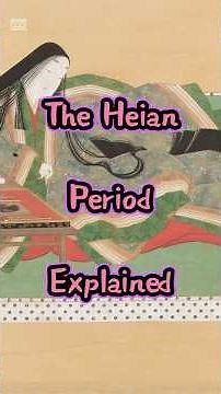 HeianThe Heian Period Explained