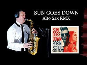 SUN GOES DOWN - Robin Schultz - Alto Sax RMX - Free score