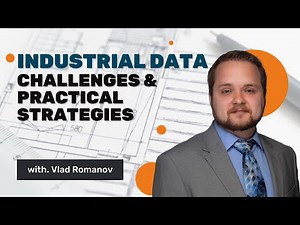 Unlocking Industrial Data in Manufacturing: Challenges, Real-Time Insights, and Practical Strategies