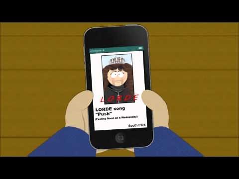 South Park - LORDE Song - "Push" (Feeling Good on a Wednesday) (Fixed Cut) (High Quality)