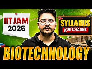 IIT JAM Biotechnology 2026 | IIT JAM Biotechnology Syllabus Changed | IIT JAM 2026 Syllabus Changes