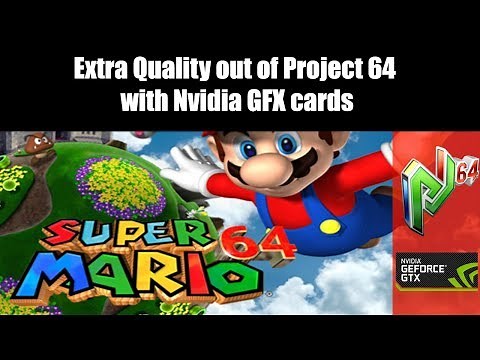 Extra Quality out of Project 64 with Nvidia GFX cards
