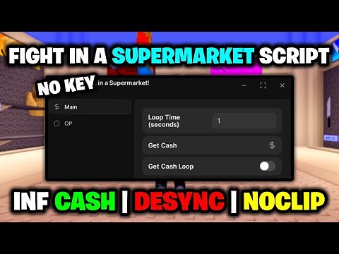 🛒🥖 Fight In a Supermarket! Script NO KEY 🔑 - Infinite Cash, Desync, Noclip & More!
