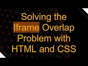 Solving the Iframe Overlap Problem with HTML and CSS