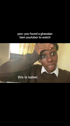 Isabel: A Ghanaian Teen's Journey to YouTube Stardom