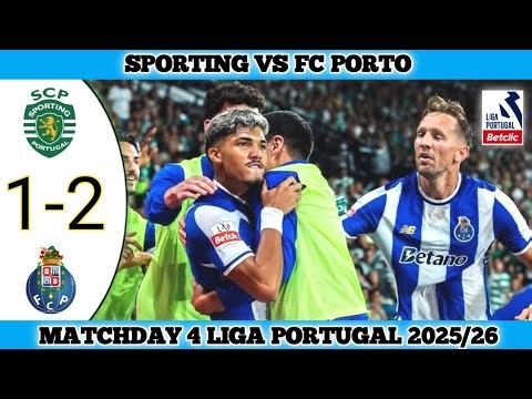 SPORTING CP VS FC PORTO | 1-2 | Matchday 4 Liga Portugal 2025/26