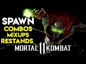 How to Play and Beat SPAWN | ALL Variations MK11 SPAWN Guide Combos, Pressure & Mix-Ups