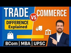 Trade vs Commerce Explained | Difference with Examples | BCom, MBA, UPSC, Class 11, CUET Exam