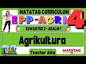 MATATAG EPP- AGRI 4 Grade 4 Kuwarter 2 Aralin 1 Day 1- 5 Agrikultura