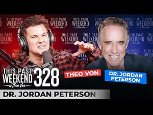 Dr. Jordan Peterson | This Past Weekend w/ Theo Von #328