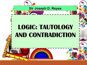 GEN MATH | LOGIC | TAUTOLOGY AND CONTRADICTION