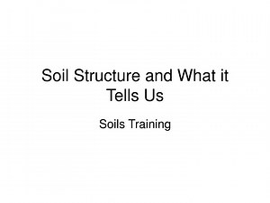 Soil Structure and What it Tells Us - SlideServe