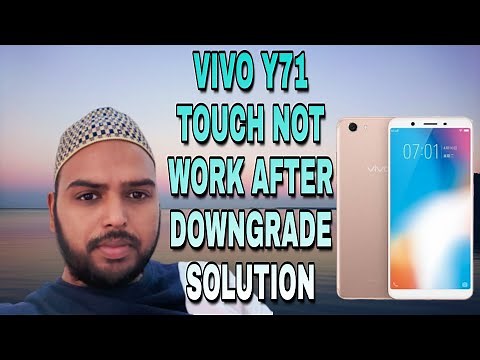 VIVO Y71 TOUCH NOT WORK AFTER DOWNGRADE SOLUTION