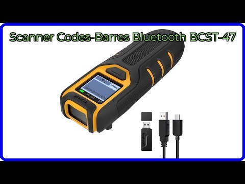 AVIS (2026): Scanner Codes-Barres Bluetooth BCST-47. DÉTAILS ESSENTIELS