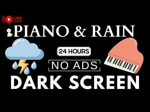 Relaxing Piano Music & Rain Sounds for Deep Sleep, Stress Relief and Anxiety - Black Screen Music