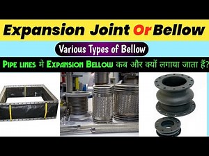 Expansion Bellow || Expansion Joint || Why Expansion Bellow is used in Pipe-Lines?