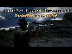 Red Dead Redemption 2-Dutch Revolver Mod Showcase And installation Tutorial