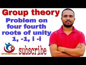 GROUP THEORY | FOUR FOURTH ROOTS OF UNITY IS FORM A GROUP | B.Sc. 1 YEAR | 😊😇🤔😲