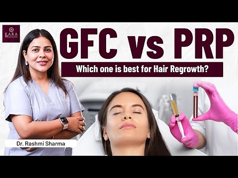 PRP vs GFC: Which Hair Treatment Is Better for Hair Thinning? | Dr. Rashmi Sharma | Kara Skin Clinic