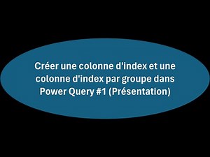 Créer une colonne d'index et une colonne d'index par groupe dans Power Query #1 (Présentation)