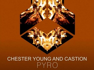 今日电音推荐：《PYRO》- Chester Youn/Castion